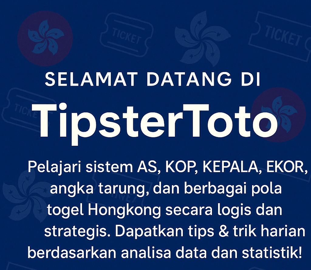 Tipstertoto : Tempatnya Edukasi & Tips Togel Hongkong!