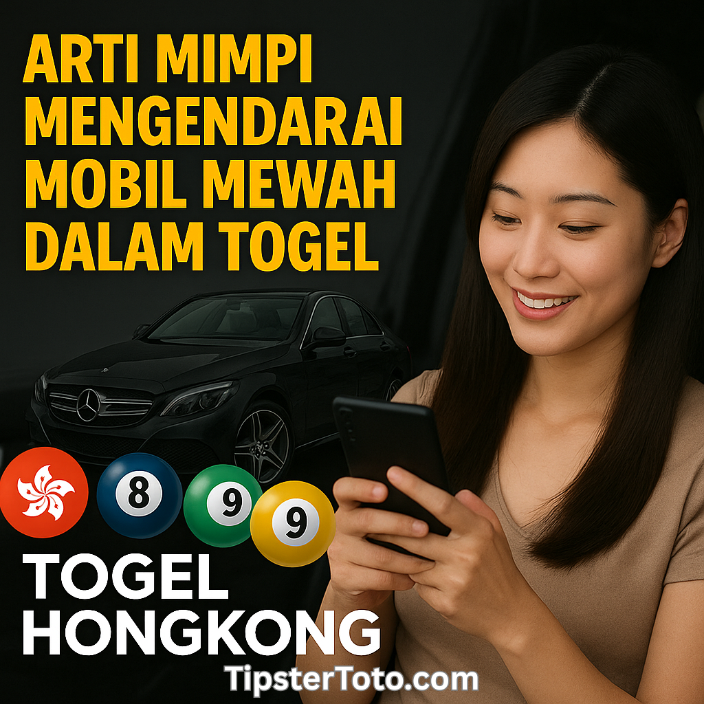 Arti Mimpi Mengendarai Mobil Mewah Dalam Togel
