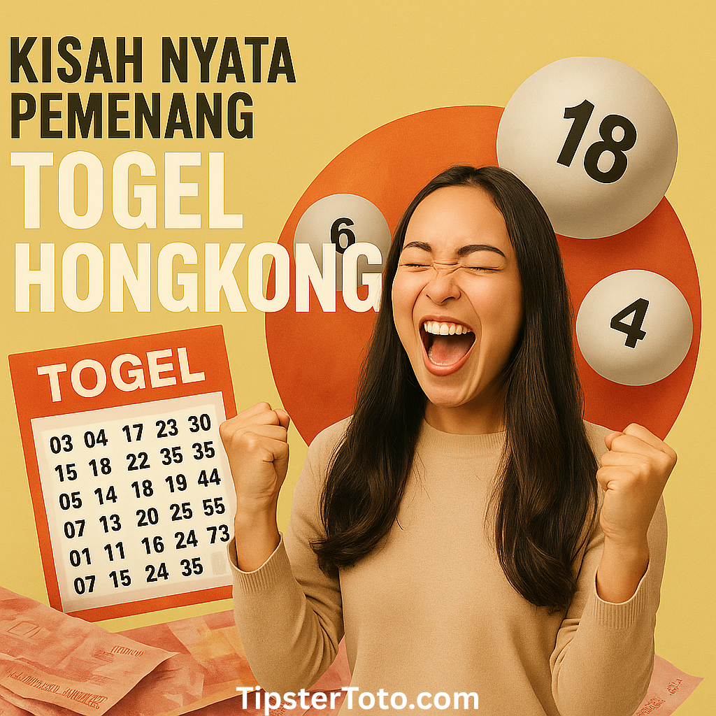 Kisah Nyata Pemenang Togel Hongkong